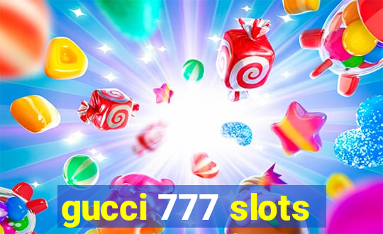 gucci 777 slots